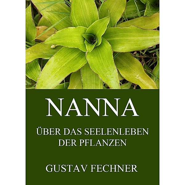 Nanna - Das Seelenleben der Pflanzen, Gustav Theodor Fechner