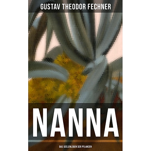 Nanna: Das Seelenleben der Pflanzen, Gustav Theodor Fechner