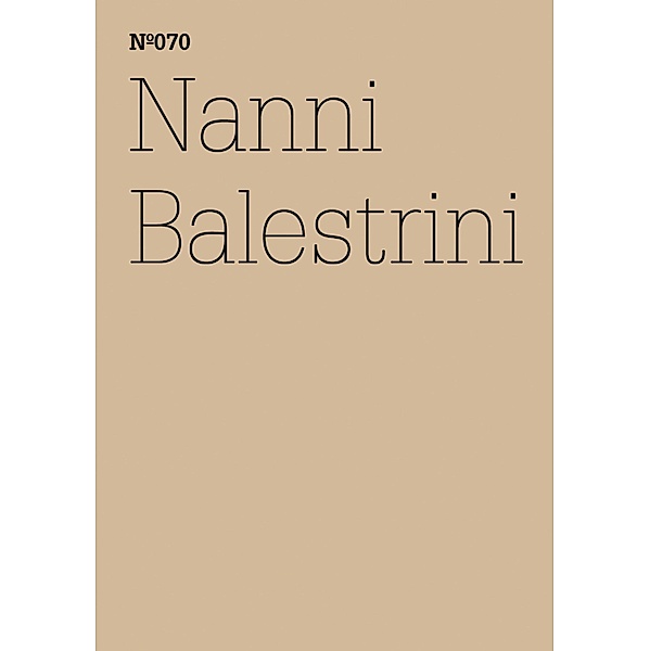 Nanni Balestrini / Documenta 13: 100 Notizen - 100 Gedanken Bd.070, Nanni Balestrini