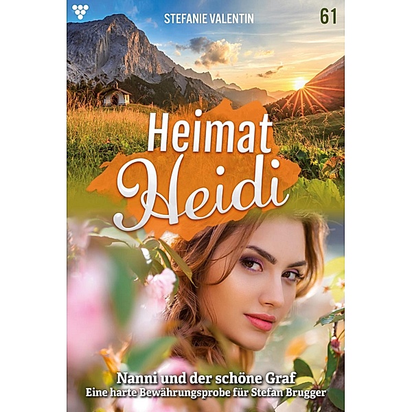 Nanni und der schöne Graf / Heimat-Heidi Bd.61, Stefanie Valentin