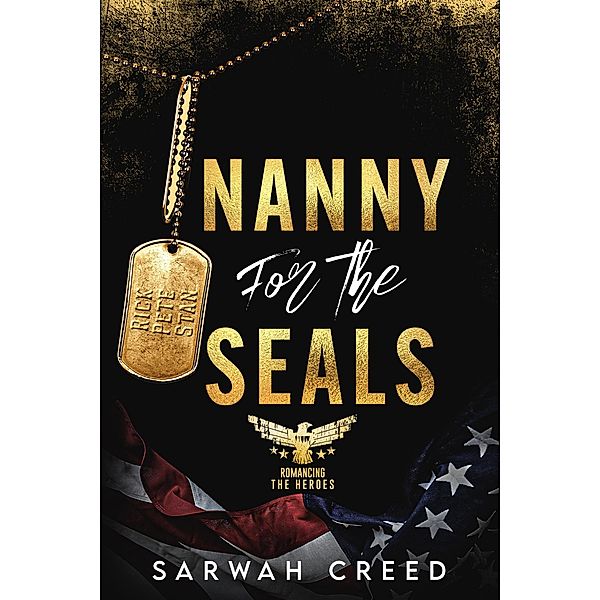 Nanny for the SEALs (Romancing The Heroes, #1) / Romancing The Heroes, Sarwah Creed