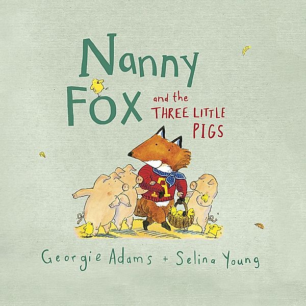 Nanny Fox and the Three Little Pigs, Georgie Adams