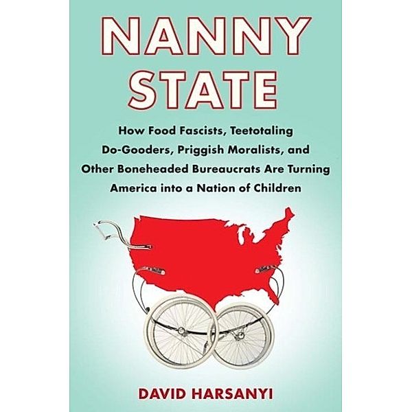 Nanny State, David Harsanyi