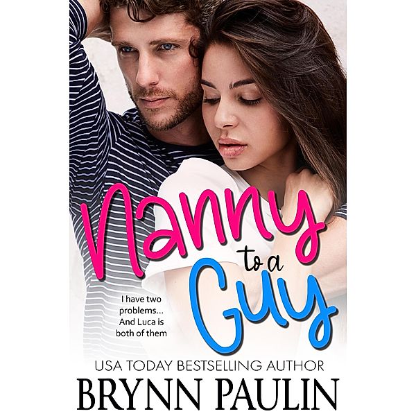 Nanny to a Guy, Brynn Paulin