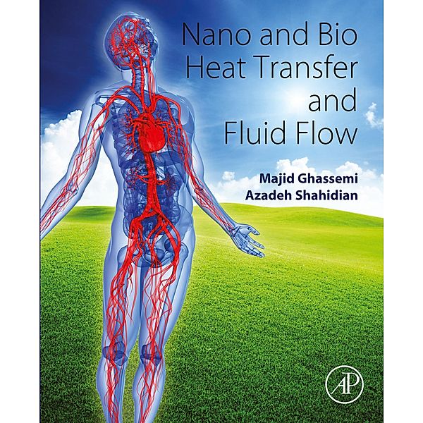 Nano and Bio Heat Transfer and Fluid Flow, Majid Ghassemi, Azadeh Shahidian