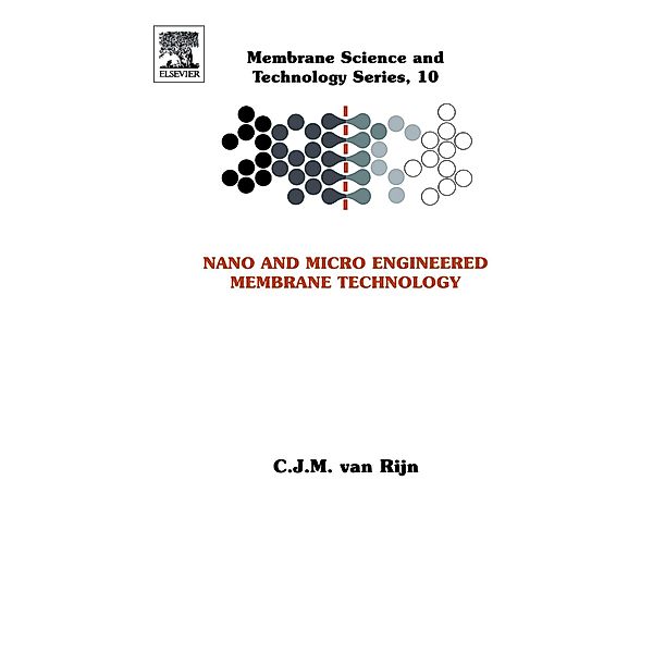 Nano and Micro Engineered Membrane Technology, CJM van Rijn