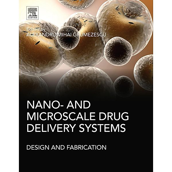 Nano- and Microscale Drug Delivery Systems, Alexandru Mihai Grumezescu