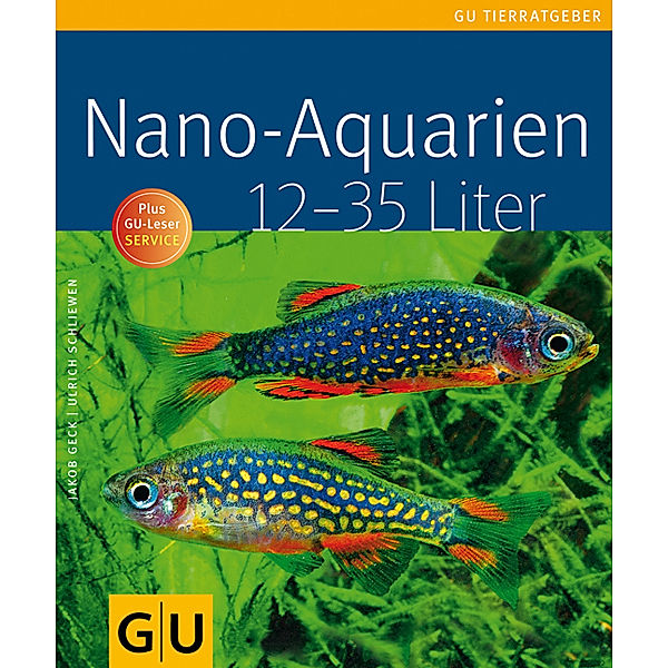 Nano-Aquarien von 12 bis 35 Liter, Jakob Geck, Ulrich Schliewen