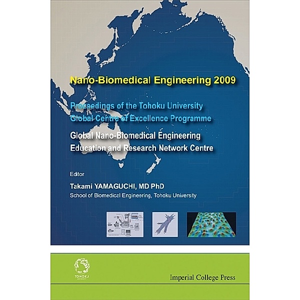 Nano-biomedical Engineering 2009 - Proceedings Of The Tohoku University Global Centre Of Excellence Programme