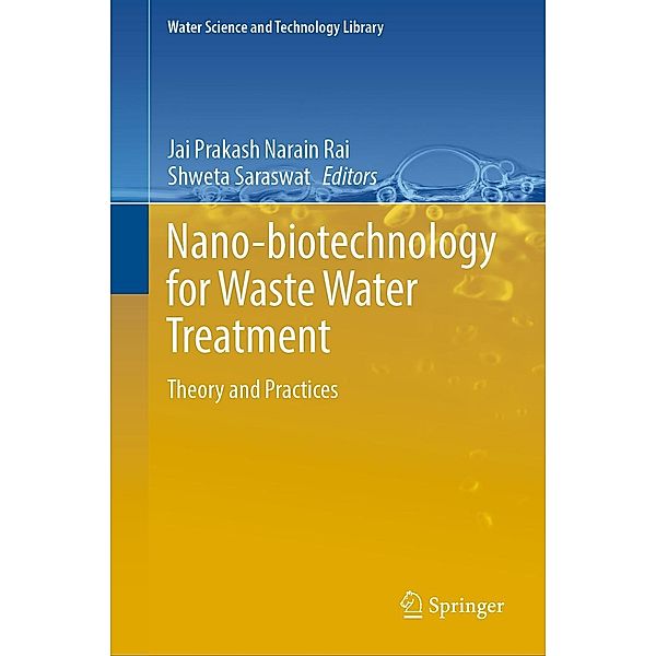 Nano-biotechnology for Waste Water Treatment / Water Science and Technology Library Bd.111