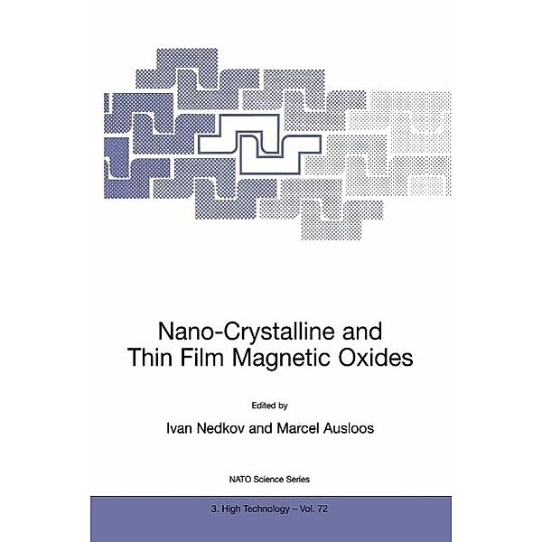 Nano-Crystalline and Thin Film Magnetic Oxides / NATO Science Partnership Subseries: 3 Bd.72