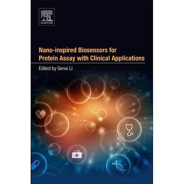 Nano-inspired Biosensors for Protein Assay with Clinical Applications, Genxi Li