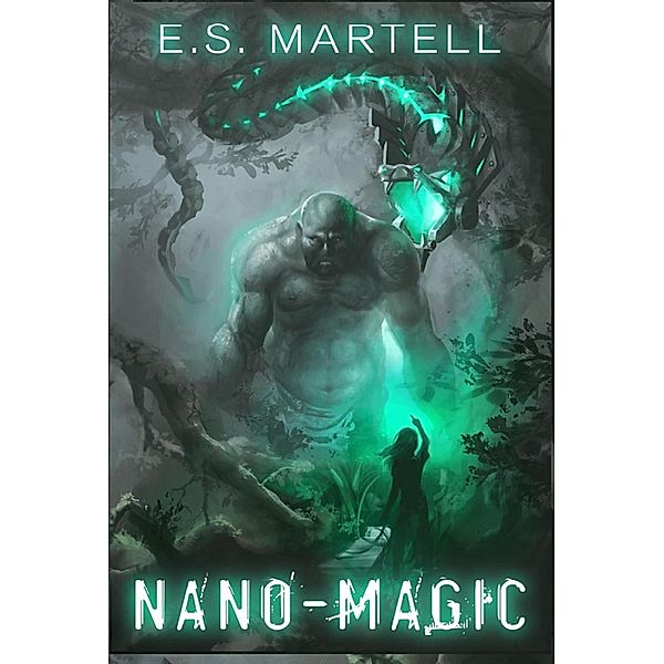 Nano-Magic (Cyber-Magic, #2) / Cyber-Magic, E. S. Martell