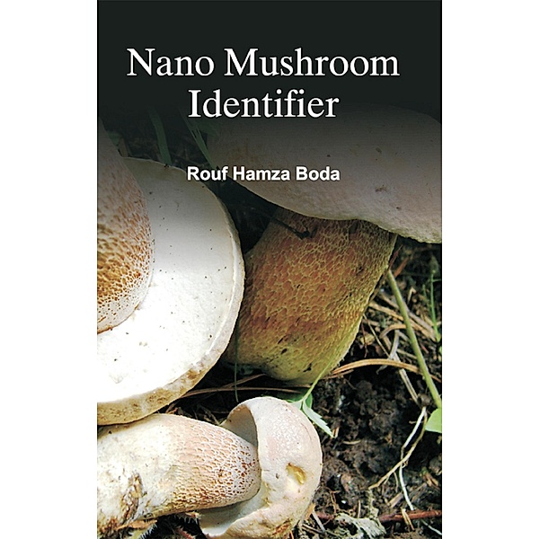 Nano Mushroom Identifier, Rouf Hamza Boda