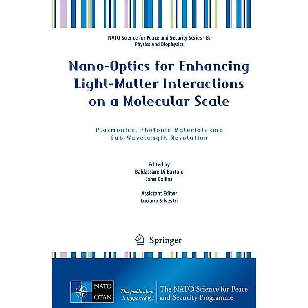 Nano-Optics for Enhancing Light-Matter Interactions on a Molecular Scale / NATO Science for Peace and Security Series B: Physics and Biophysics