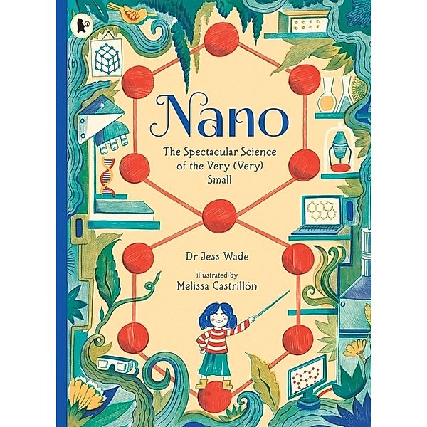 Nano: The Spectacular Science of the Very (Very) Small, Jess Wade