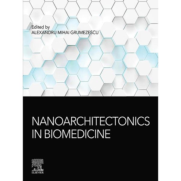 Nanoarchitectonics in Biomedicine, Alexandru Mihai Grumezescu