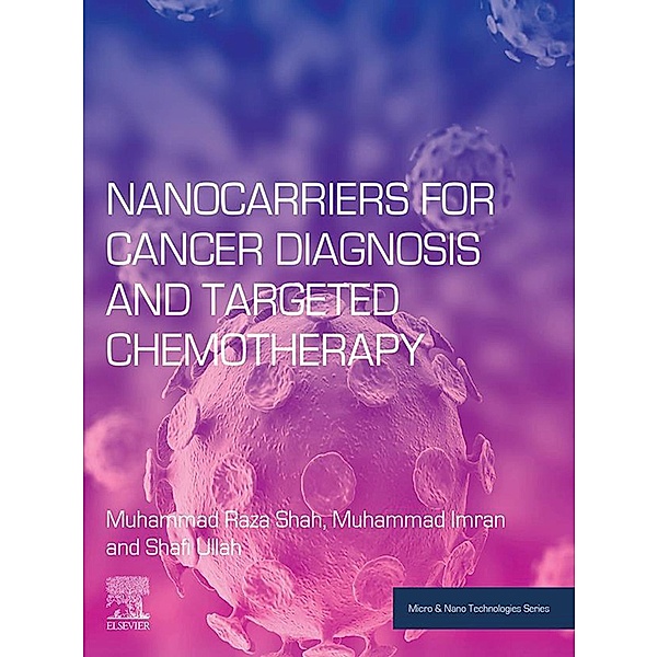 Nanocarriers for Cancer Diagnosis and Targeted Chemotherapy, Muhammad Raza Shah, Muhammad Imran, Shafi Ullah