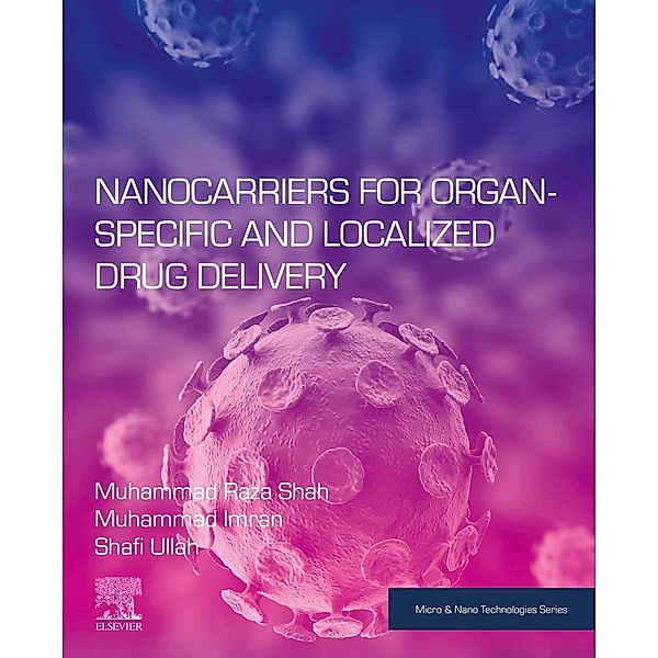 Nanocarriers for Organ-Specific and Localized Drug Delivery, Muhammad Raza Shah, Muhammad Imran Malik, Shafi Ullah
