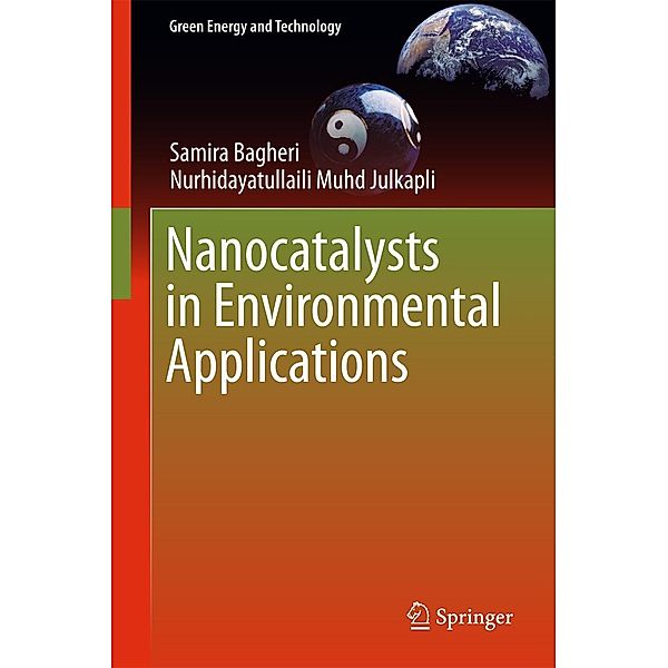 Nanocatalysts in Environmental Applications / Green Energy and Technology, Samira Bagheri, Nurhidayatullaili Muhd Julkapli