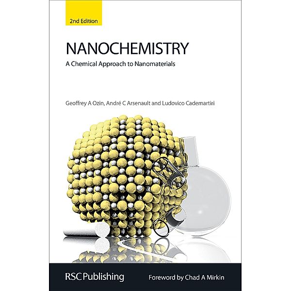 Nanochemistry, Geoffrey A Ozin, André Arsenault