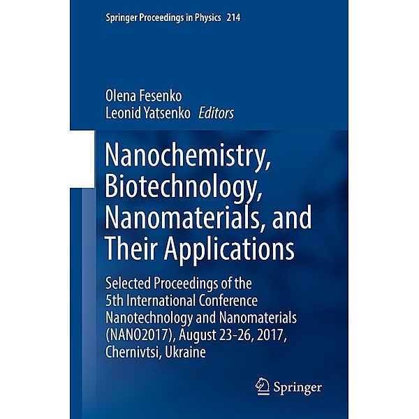 Nanochemistry, Biotechnology, Nanomaterials, and Their Applications / Springer Proceedings in Physics Bd.214