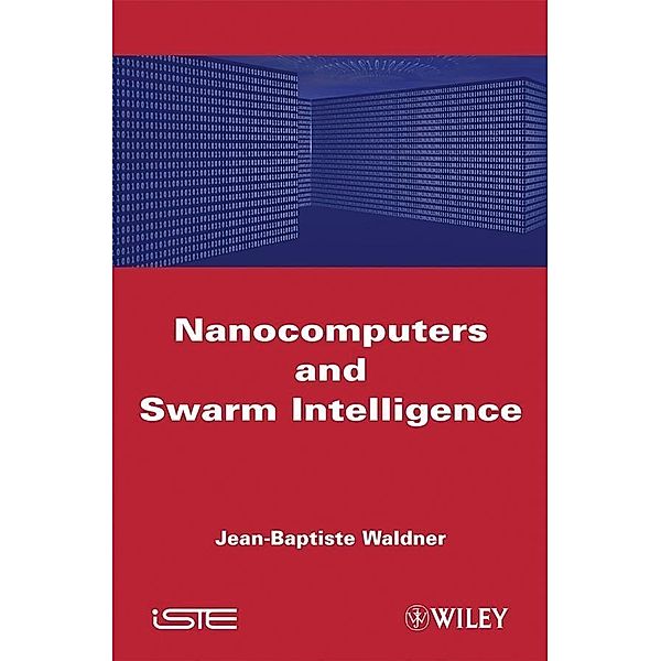Nanocomputers and Swarm Intelligence, Jean-Baptiste Waldner