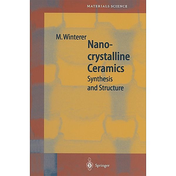 Nanocrystalline Ceramics / Springer Series in Materials Science Bd.53, Markus Winterer