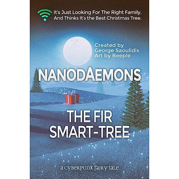 Nanodaemons: The Fir Smart-Tree (Cyberpunk Fairy Tales) / Cyberpunk Fairy Tales, George Saoulidis