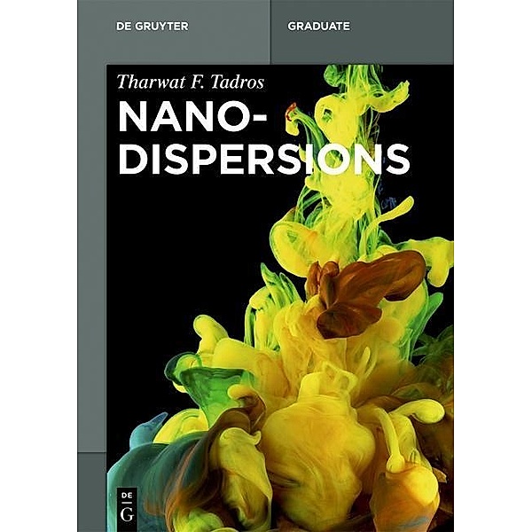 Nanodispersions / De Gruyter Textbook, Tharwat F. Tadros