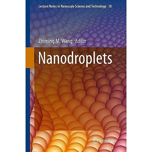 Nanodroplets / Lecture Notes in Nanoscale Science and Technology Bd.18