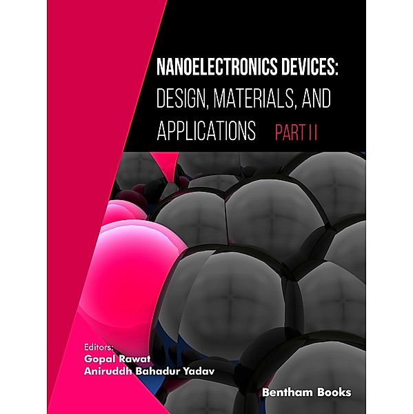 Nanoelectronics Devices: Design, Materials, and Applications (Part II)