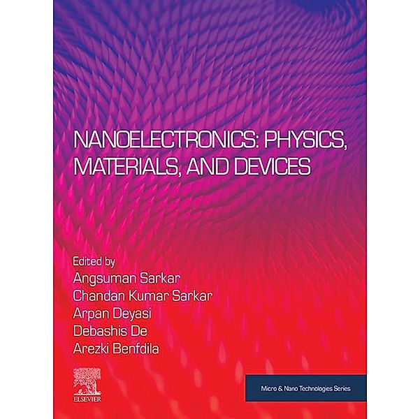 Nanoelectronics: Physics, Materials and Devices