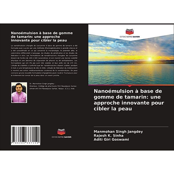 Nanoémulsion à base de gomme de tamarin: une approche innovante pour cibler la peau, Manmohan Singh Jangdey, Rajesh K. Sinha, Aditi Giri Goswami