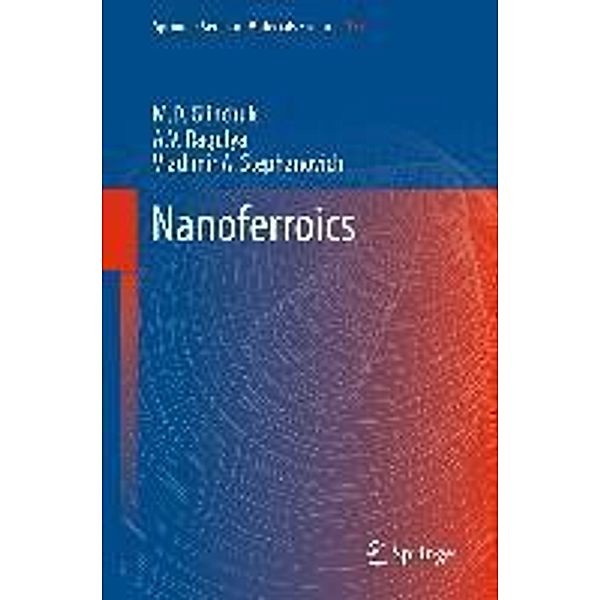 Nanoferroics / Springer Series in Materials Science, M. D. Glinchuk, A. V. Ragulya, Vladimir A. Stephanovich