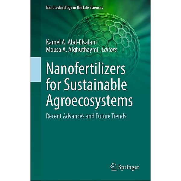 Nanofertilizers for Sustainable Agroecosystems / Nanotechnology in the Life Sciences