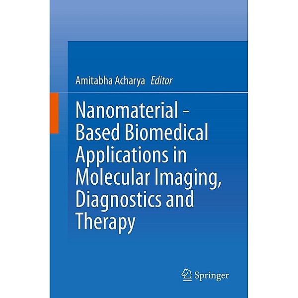 Nanomaterial - Based Biomedical Applications in Molecular Imaging, Diagnostics and Therapy