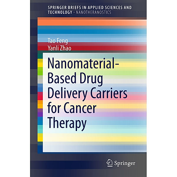 Nanomaterial-Based Drug Delivery Carriers for Cancer Therapy, Tao Feng, Yanli Zhao