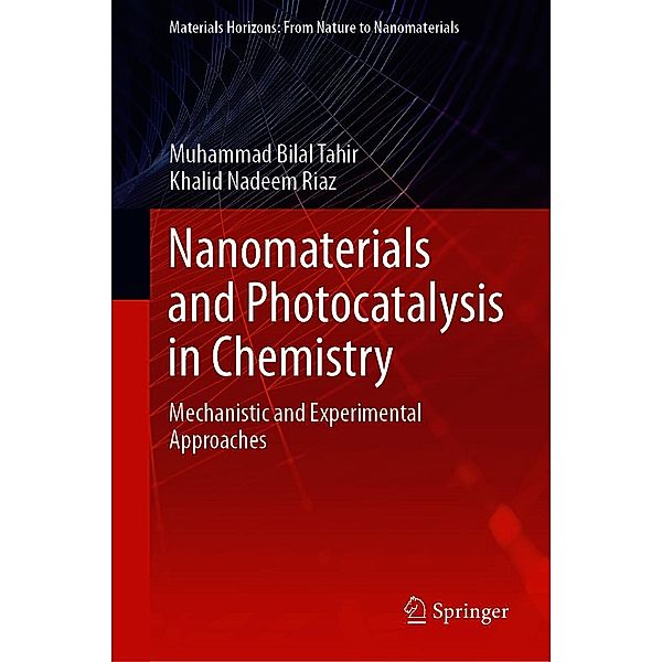 Nanomaterials and Photocatalysis in Chemistry / Materials Horizons: From Nature to Nanomaterials, Muhammad Bilal Tahir, Khalid Nadeem Riaz