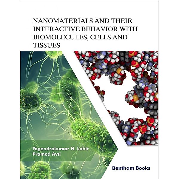 Nanomaterials and Their Interactive Behavior with Biomolecules, Cells, and Tissues, Yogendrakumar H. Lahir, Pramod Avti