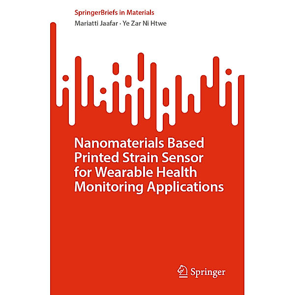 Nanomaterials Based Printed Strain Sensor for Wearable Health Monitoring Applications, Mariatti Jaafar, Ye Zar Ni Htwe