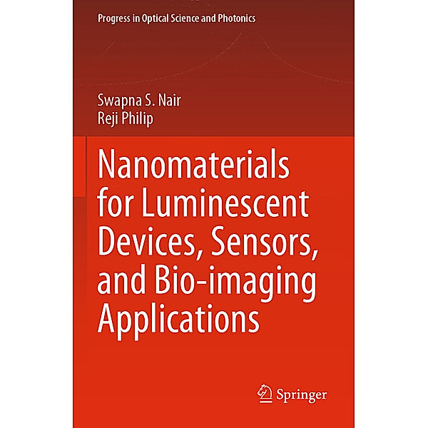 Nanomaterials for Luminescent Devices, Sensors, and Bio-imaging Applications, Swapna S. Nair, Reji Philip