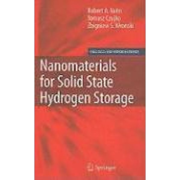 Nanomaterials for Solid State Hydrogen Storage / Fuel Cells and Hydrogen Energy, Robert A. Varin, Tomasz Czujko, Zbigniew S. Wronski