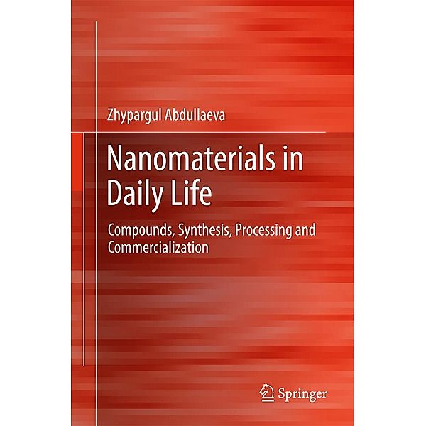 Nanomaterials in Daily Life, Zhypargul Abdullaeva