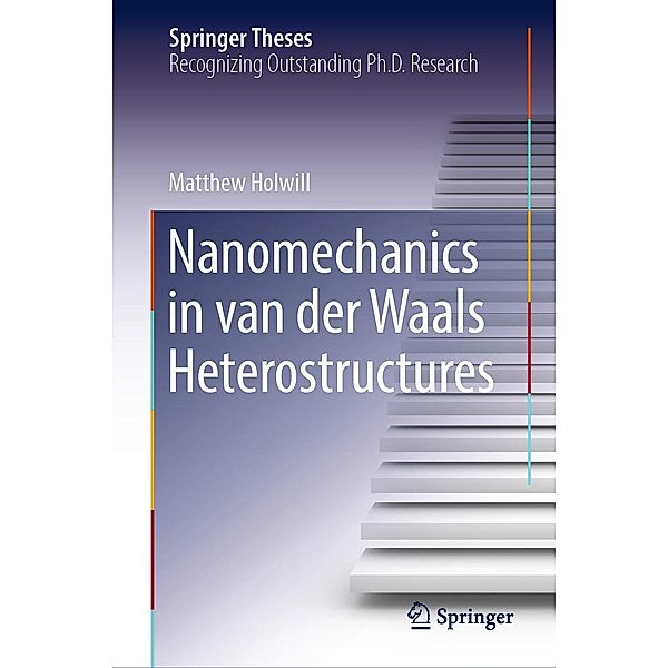 Nanomechanics in van der Waals Heterostructures / Springer Theses, Matthew Holwill