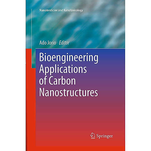 Nanomedicine and Nanotoxicology / Bioengineering Applications of Carbon Nanostructures