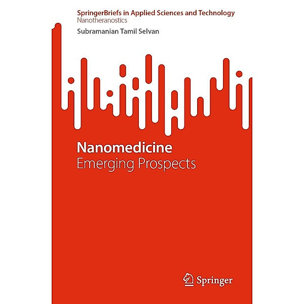 Nanomedicine / SpringerBriefs in Applied Sciences and Technology, Subramanian Tamil Selvan