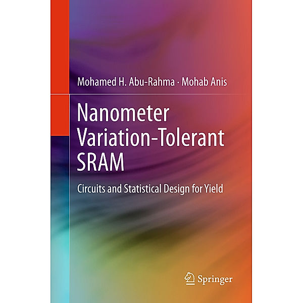 Nanometer Variation-Tolerant SRAM, Mohamed Abu Rahma, Mohab Anis