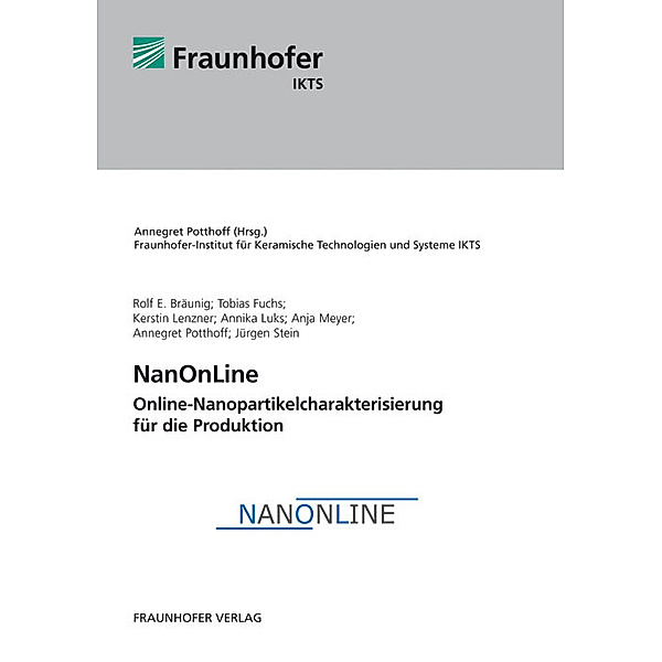 NanOnLine - Online-Nanopartikelcharakterisierung für die Produktion., Rolf E. Bräunig, Tobias Fuchs, Kerstin Lenzner, Annika Luks, Anja Meyer, Jürgen Stein, Annegret Potthoff
