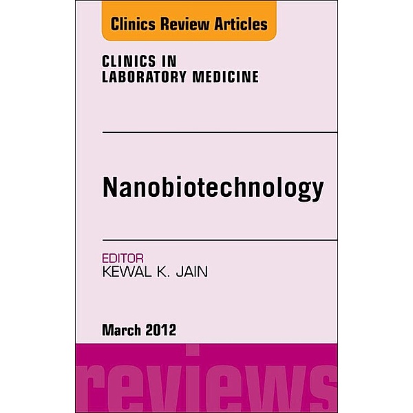NanoOncology, An Issue of Clinics in Laboratory Medicine, Kewal Jain